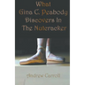 What Gina C. Peabody Discovers In The Nutcracker