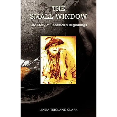 The Small Window: The Story of Hardluck's Beginnings