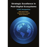 Strategic Excellence in Post-Digital Ecosystems