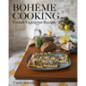 Bohème Cooking: French Vegetarian Recipes