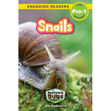 Snails: Backyard Bugs and Creepy-Crawlies (Engaging Readers, Level Pre-1)