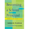Becoming a School Principal: Learning to Lead, Leading to Learn