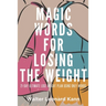 Magic Words for Losing the Weight: 21-Day Ultimate Lose Weight Plan Using Only Words