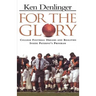 For the Glory: College Football Dreams and Realities Inside Paterno's Program