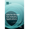 Gels for Oil and Gas Industry Applications