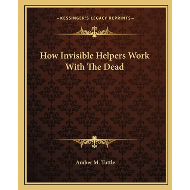 How Invisible Helpers Work With The Dead