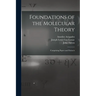Foundations of the Molecular Theory: Comprising Papers and Extracts