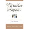 Miracles Happen: One Mother, One Daughter, One Journey
