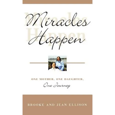 Miracles Happen: One Mother, One Daughter, One Journey
