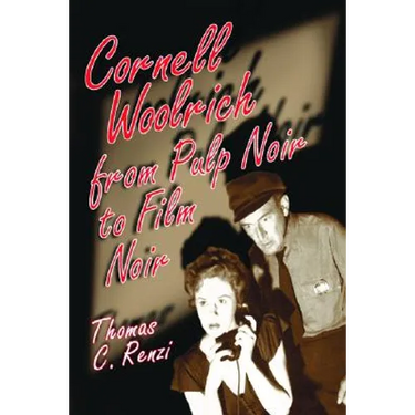 Cornell Woolrich from Pulp Noir to Film Noir