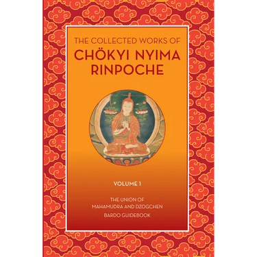 The Collected Works of Chokyi Nyima Rinpoche Volume I: Volume 1