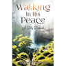 Walking In His Peace: A Daily Devotional