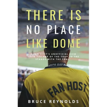There Is No Place Like Dome: A Fan Host's Unofficial View from the Top of the Trop to the Stands with the Fans