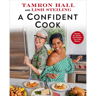 A Confident Cook: Recipes for Joyous, No-Pressure Fun in the Kitchen