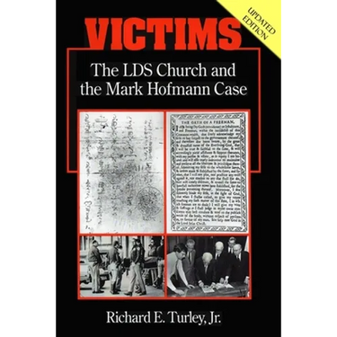 Victims: The LDS Church and the Mark Hofmann Case