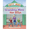 The Adventures of Grandma Mimi and Her Boys