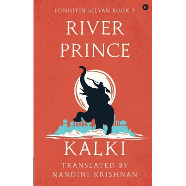 River Prince (Ponniyin Selvan Book 3)
