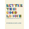 Better Than Good Enough