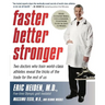 Faster, Better, Stronger: Your Exercise Bible, for a Leaner, Healthier Body in Just 12 Weeks