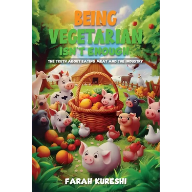 Being Vegetarian Isn't Enough: The Truth About Eating Meat And The Industry