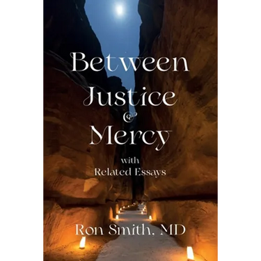 Between Justice and Mercy with Related Essays