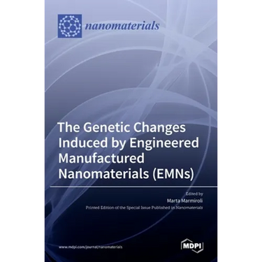 The Genetic Changes Induced by Engineered Manufactured Nanomaterials (EMNs)