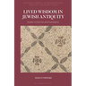 Lived Wisdom in Jewish Antiquity: Studies in Exercise and Exemplarity