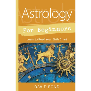 Astrology for Beginners: Learn to Read Your Birth Chart