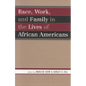 Race, Work, and Family in the Lives of African Americans