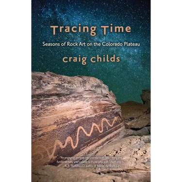 Tracing Time: Seasons of Rock Art on the Colorado Plateau