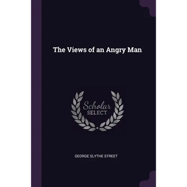 The Views of an Angry Man