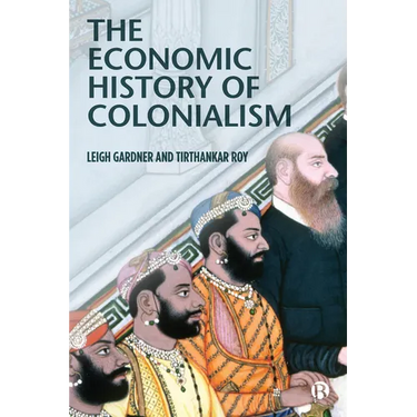 The Economic History of Colonialism