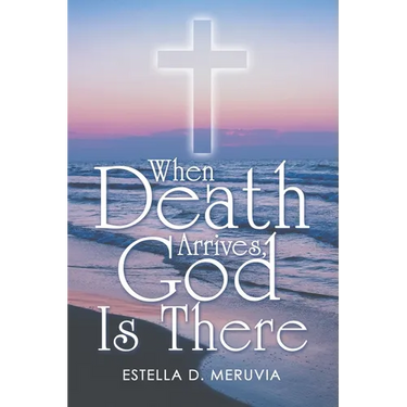 When Death Arrives, God Is There