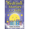 Bedtime Stories for Kids: Short Stories for Children With Valuable Lessons (Goodnight Stories Collection)
