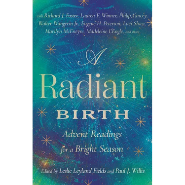 A Radiant Birth: Advent Readings for a Bright Season