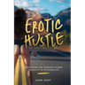 Erotic Hustle: Redefining Sin Through Sacred Sexuality & Psychedelics