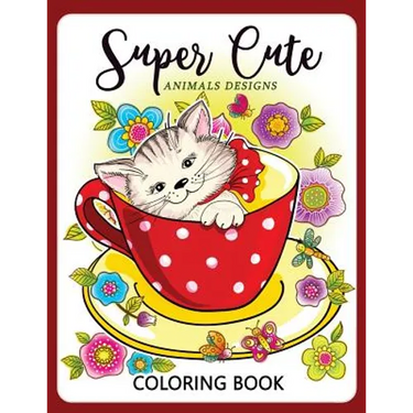 Super Cute Animals Designs Coloring Book: Cute Animals Cat Dog Lover Coloring for Kids, Girls Ages 8-12,4-8