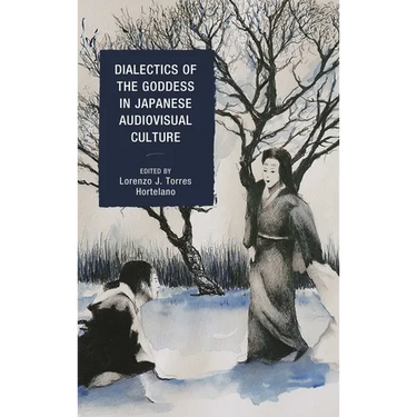 Dialectics of the Goddess in Japanese Audiovisual Culture