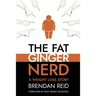 The Fat Ginger Nerd: A Weight Loss Story