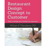 Restaurant Design: Concept to Customer: How to design your foodservice operation