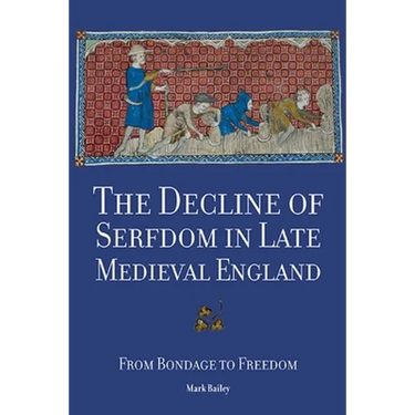 The Decline of Serfdom in Late Medieval England: From Bondage to Freedom