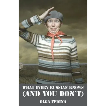 What Every Russian Knows (and You Don't)