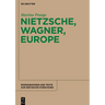 Nietzsche, Wagner, Europe