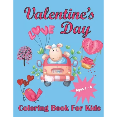 Valentine's Day Coloring Book For Kids Aged 1-8: Valentine's Heats, Sweets, Treats, Animals and quotes, simple and easy to color images for kids.