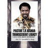 Pastor T.B Joshua Transcendent Legacy: A Life of Faith, Ministry and Influence, Religious leader's journey from obscurity to international acclaim, Hu