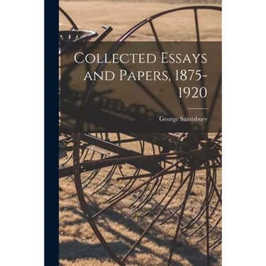 Collected Essays and Papers, 1875-1920