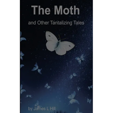 The Moth and Other Tantalizing Tales