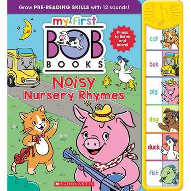 My First Bob Books - Noisy Nursery Rhymes Sound Book Fun, Interactive Phonics, Up to Age 5 (Reading Readiness)
