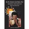 Jun Fan Gung Fu-Seeking the Path of Jeet Kune Do 1