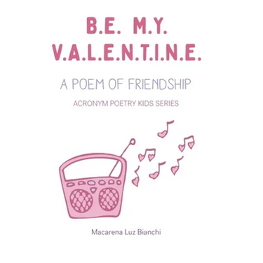 Be My Valentine: A Poem of Friendship